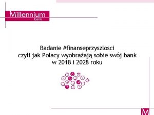 Badanie finanseprzyszlosci czyli jak Polacy wyobraaj sobie swj