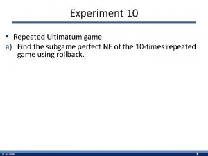 Experiment 10 Repeated Ultimatum game a Find the