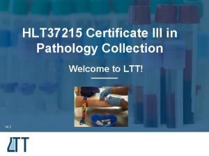 HLT 37215 Certificate III in Pathology Collection Welcome
