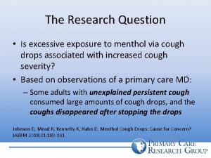 The Research Question Is excessive exposure to menthol