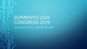 SORRENTO LIGA CONGRESS 2019 DEGROOTE FILIP M D