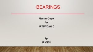 BEARINGS Master Copy for IRTMTCALD by IRICEN BEARINGS