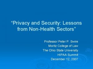 Privacy and Security Lessons from NonHealth Sectors Professor