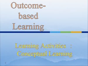 Outcomebased Learning Activities Conceptual Learning 1 Conceptual Learning