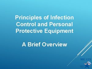 Principles of Infection Control and Personal Protective Equipment