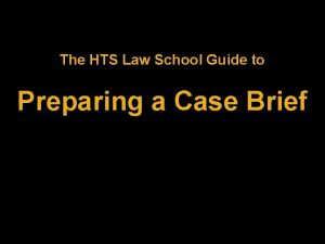 The HTS Law School Guide to Preparing a