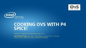 COOKING OVS WITH P 4 SPICE Debashis Chatterjee