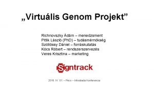 Virtulis Genom Projekt Richnovszky dm menedzsment Pitlik Lszl