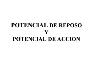 POTENCIAL DE REPOSO Y POTENCIAL DE ACCION Preconceptos