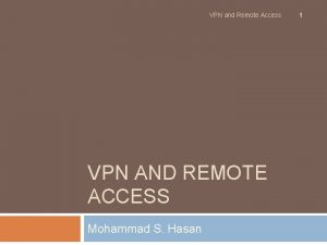 VPN and Remote Access VPN AND REMOTE ACCESS