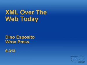 XML Over The Web Today Dino Esposito Wrox