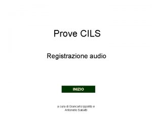 Prove CILS Registrazione audio INIZIO a cura di