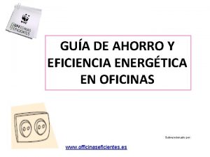 GUA DE AHORRO Y EFICIENCIA ENERGTICA EN OFICINAS