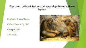 El proceso de hominizacin del Australopithecus al Homo