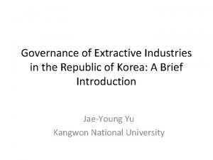 Governance of Extractive Industries in the Republic of