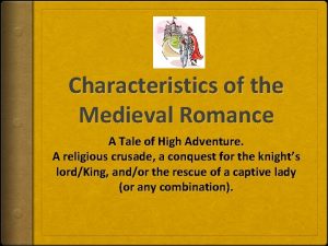 Characteristics of the Medieval Romance A Tale of