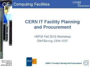 CF Computing Facilities CERN IT Facility Planning and