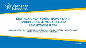 DIGITALNA PLATFORMA EUROPEANA I IZGUBLJENA MEMORABILIJA IZ 1