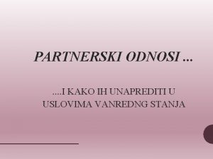 PARTNERSKI ODNOSI I KAKO IH UNAPREDITI U USLOVIMA