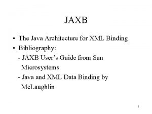 JAXB The Java Architecture for XML Binding Bibliography