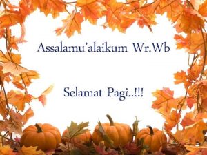 Assalamualaikum Wr Wb Selamat Pagi Nama Anggota Kelompok