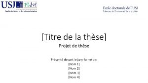 Titre de la thse Projet de thse Prsent