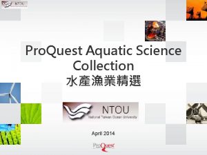 Pro Quest Aquatic Science Collection April 2014 Agenda