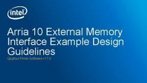 Arria 10 External Memory Interface Example Design Guidelines