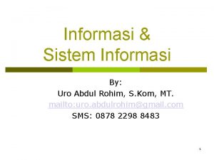 Informasi Sistem Informasi By Uro Abdul Rohim S