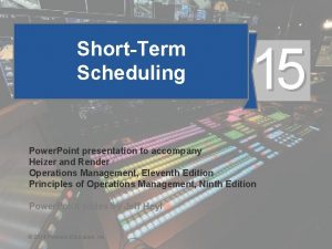 ShortTerm Scheduling 15 Power Point presentation to accompany