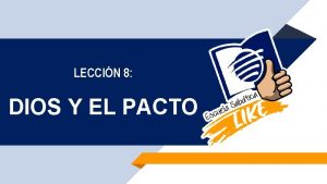 LECCIN 8 DIOS Y EL PACTO Leccin 8