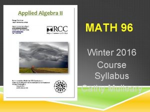 MATH 96 Winter 2016 Course Syllabus Cathy Mulleary