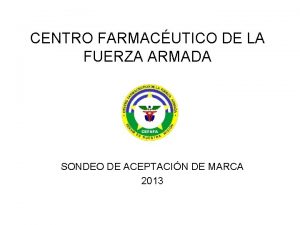 CENTRO FARMACUTICO DE LA FUERZA ARMADA SONDEO DE