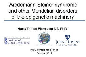 WiedemannSteiner syndrome and other Mendelian disorders of the