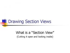 Drawing Section Views What is a Section View