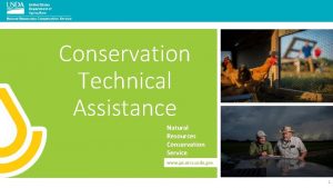 Conservation Technical Assistance Natural Resources Conservation Service www