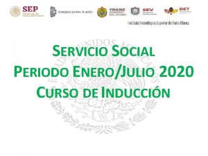 SERVICIO SOCIAL PERIODO ENEROJULIO 2020 CURSO DE INDUCCIN