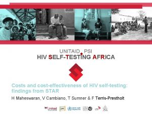 UNITAID PSI HIV SELFTESTING AFRICA Costs and costeffectiveness