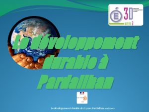 Le dveloppement durable Pardailhan Le dveloppement durable des