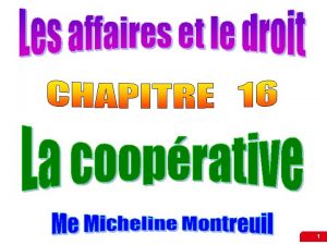 1 Contenu La cooprative o Le but dune