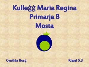 Kulle Maria Regina Primarja B Mosta Cynthia Bor