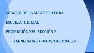 CONSEJO DE LA MAGISTRATURA ESCUELA JUDICIAL PROMOCIN XVI