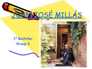 JUAN JOS MILLS 1 Bachiller Group A Biography