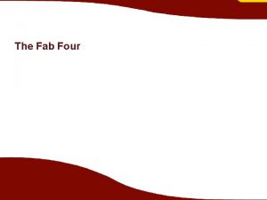 The Fab Four The Fab Four 4 types