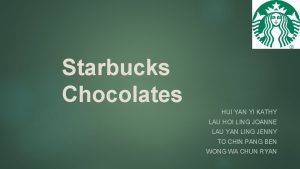 Starbucks Chocolates HUI YAN YI KATHY LAU HOI