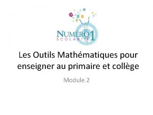 Les Outils Mathmatiques pour enseigner au primaire et