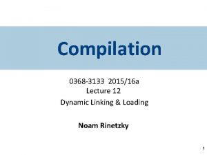 Compilation 0368 3133 201516 a Lecture 12 Dynamic