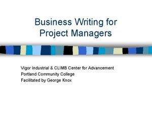 Business Writing for Project Managers Vigor Industrial CLIMB