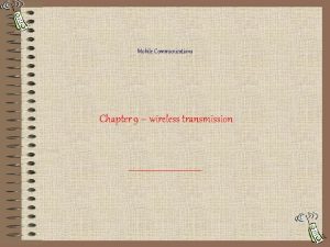 Mobile Communications Chapter 9 wireless transmission Chapter 9