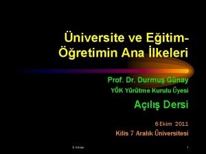 niversite ve Eitimretimin Ana lkeleri Prof Dr Durmu